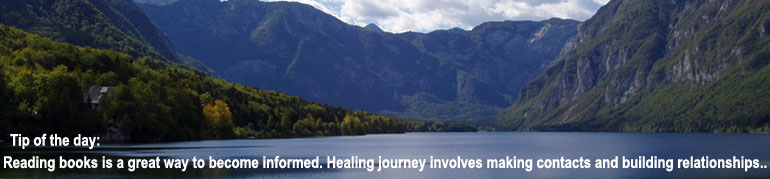 Reading books is a great way to become informed. Healing journey involves making contacts and building relationships..